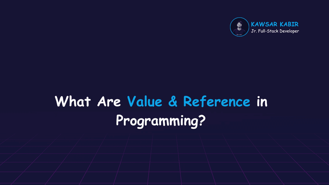 What Are Value & Reference in JavaScript? Easy Explanation of Value vs Reference